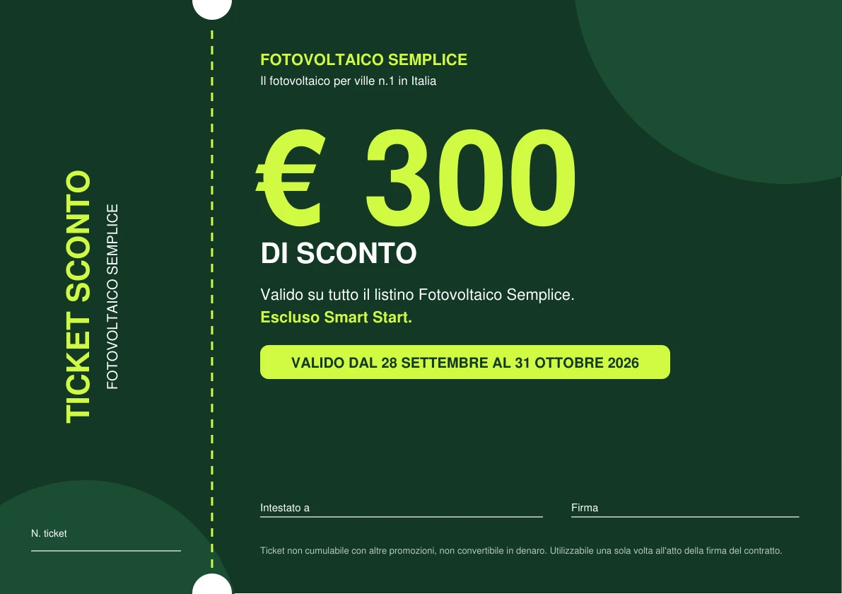Ticket Fotovoltaico Semplice: 300 euro di sconto, escluso Smart Start, valido dal 28 settembre al 31 ottobre 2026